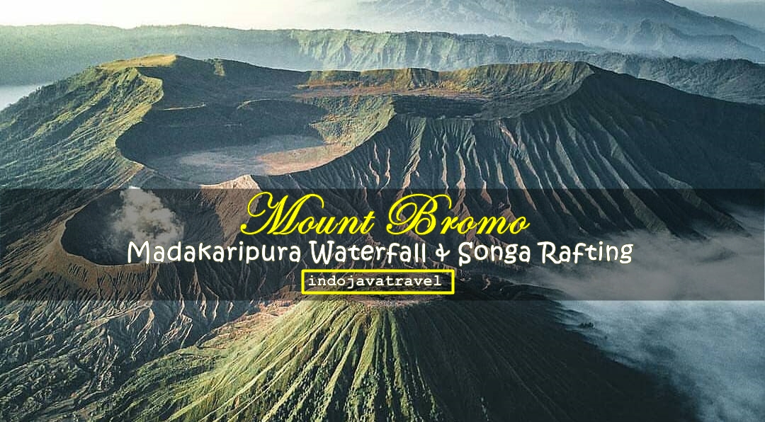 Mount Bromo Madakaripura Rafting BJBR 3 Days | Bromo Tour Package